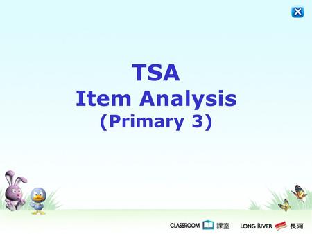 TSA Item Analysis (Primary 3). Listening 1.Multiple Choice (I) Choose the best answer by blackening the circle after you hear the beep sound. Listening.