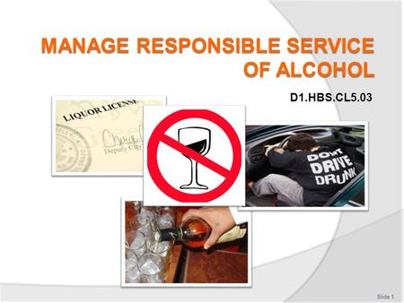 MANAGE RESPONSIBLE SERVICE OF ALCOHOL