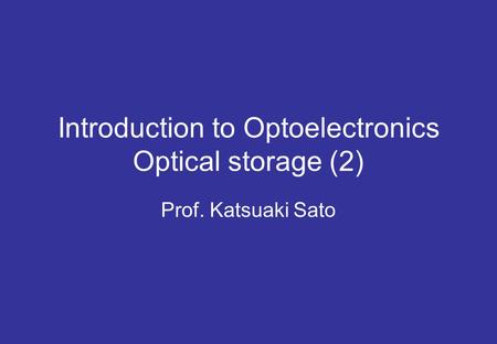 Introduction to Optoelectronics Optical storage (2)