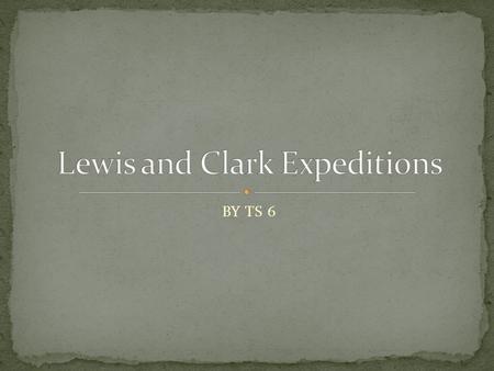 BY TS 6. Omaha they encountered the Otoe tribe and was 600 miles into the expedition. In Yankton they encountered the Sioux tribe in the cliffs of south.