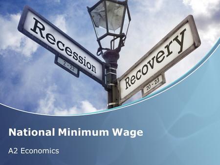 National Minimum Wage A2 Economics.