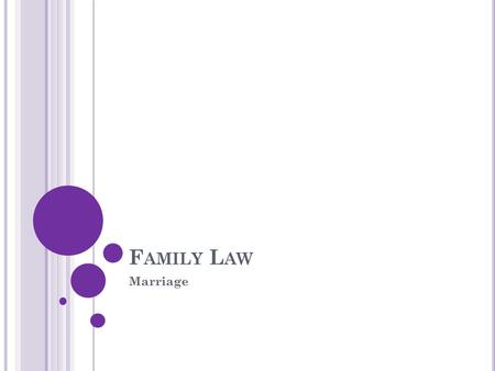 F AMILY L AW Marriage. A FEW POINTS TO NOTE Privacy issues with sharing of ‘stories’ Church viewpoint different from legal view that we are investigating.