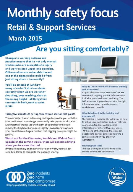 Retail & Support Services March 2015 Are you sitting comfortably? Changes to working patterns and practices means that it’s not only manual workers who.