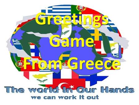 Greetings Game Greetings Game From Greece From Greece.