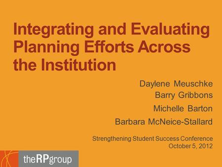 The Planning Working Group An Initiative of the Research and Planning Group for California Community Colleges Daylene Meuschke Barry Gribbons Michelle.