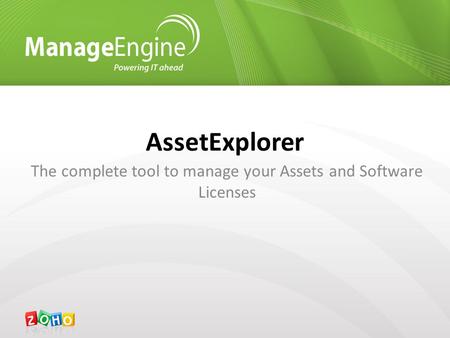 AssetExplorer The complete tool to manage your Assets and Software Licenses.