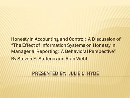 Honesty in Accounting and Control: A Discussion of “The Effect of Information Systems on Honesty in Managerial Reporting: A Behavioral Perspective” By.