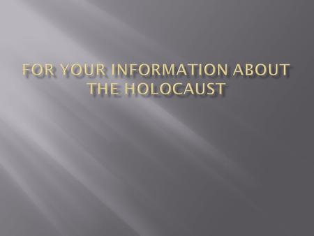 For Your Information about the Holocaust