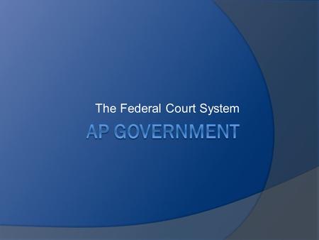 The Federal Court System