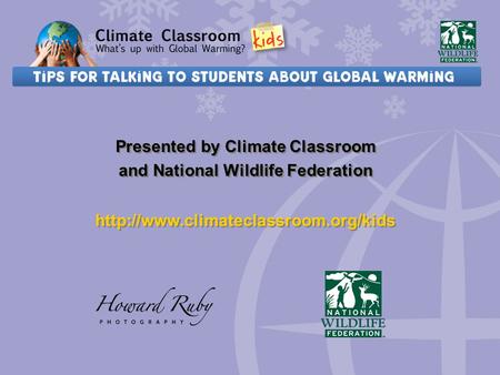 Presented by Climate Classroom and National Wildlife Federation