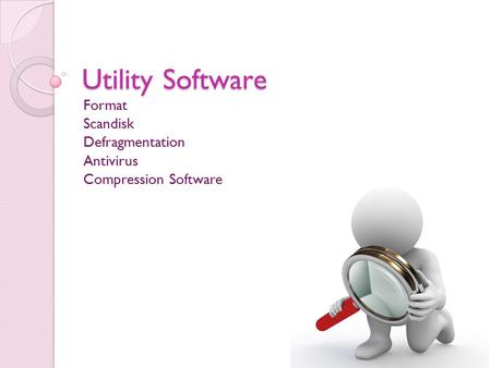 Format Scandisk Defragmentation Antivirus Compression Software