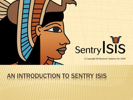 Sentry Vista Compatible Release Availability – April 09’ Compatible with Vista and Win XP Sentry Windows 7 Compatible Release Availability – April ‘09.