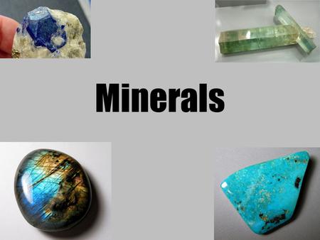 Minerals.