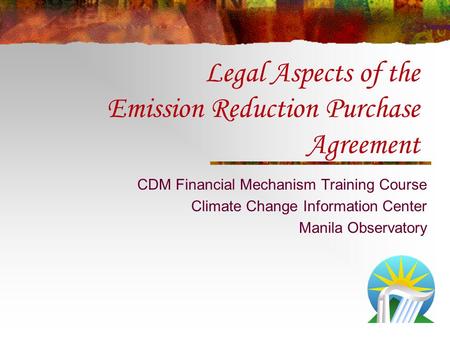 Legal Aspects of the Emission Reduction Purchase Agreement