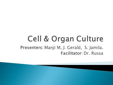 Presenters: Manji M, J. Gerald, S. Jamila. Facilitator: Dr. Russa.