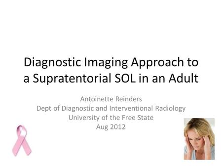 Diagnostic Imaging Approach to a Supratentorial SOL in an Adult