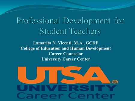 Lamarita N. Vicenti, M.A., GCDF College of Education and Human Development Career Counselor University Career Center.