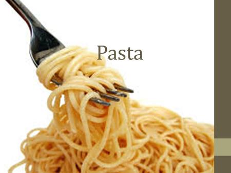 Pasta.