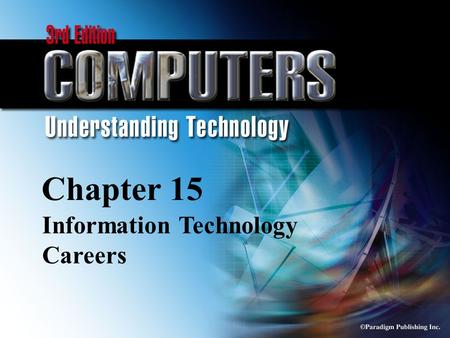 Chapter 15 Information Technology Careers.