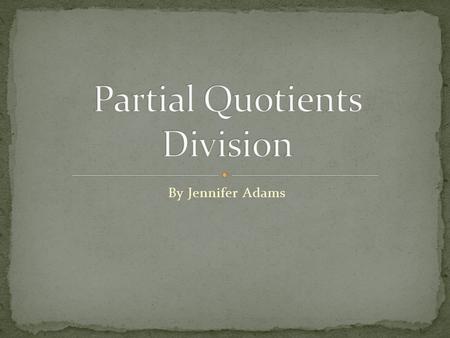 By Jennifer Adams. The traditional approach (or algorithm) for large number division is the most abstract and difficult approach to division. Yet many.