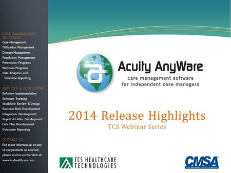 CARE MANAGEMENT SOLUTIONS Case Management Utilization Management Disease Management Population Management Prevention Programs Wellness Programs Data Analytics.