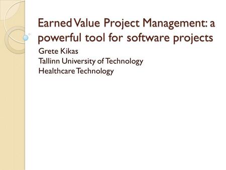 Earned Value Project Management: a powerful tool for software projects