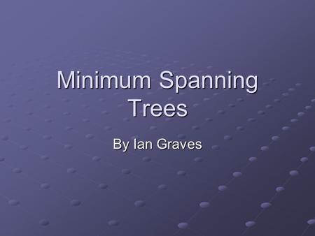 Minimum Spanning Trees