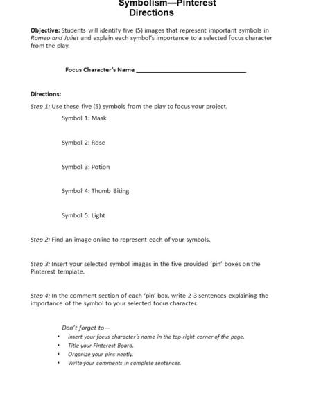 Symbolism—Pinterest Directions Objective: Students will identify five (5) images that represent important symbols in Romeo and Juliet and explain each.