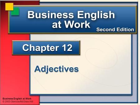 Business English at Work © 2003 Glencoe/McGraw-Hill.