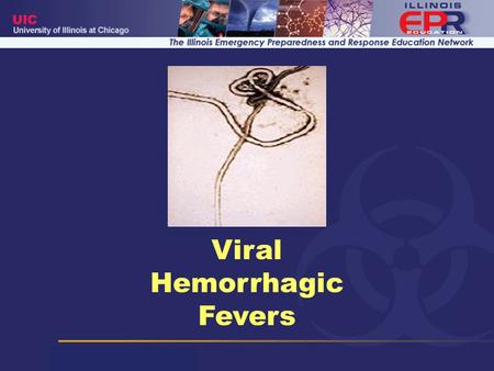 Viral Hemorrhagic Fevers. Objectives Describe the natural geographic distribution of VHF and scenarios suggestive of bioterrorism Describe the clinical.