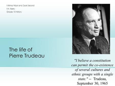 The life of Pierre Trudeau