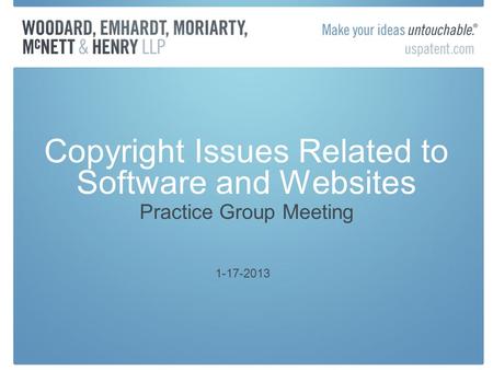 Copyright Issues Related to Software and Websites Practice Group Meeting 1-17-2013.