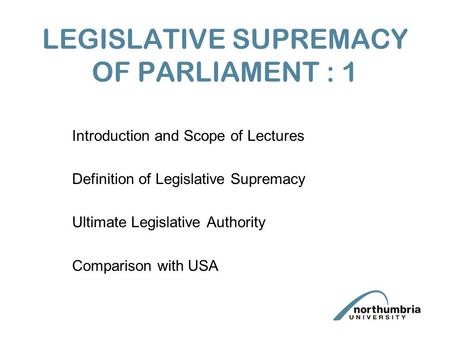 LEGISLATIVE SUPREMACY OF PARLIAMENT : 1