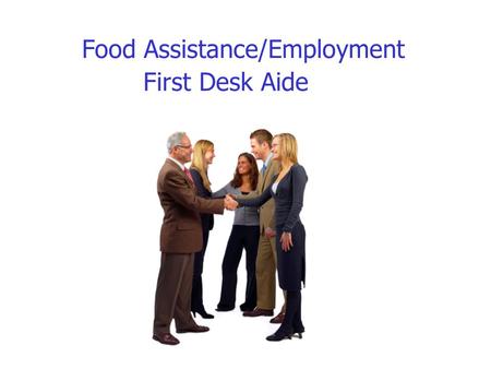 Food Assistance/Employment First Desk Aide. Employment First Exemptions.