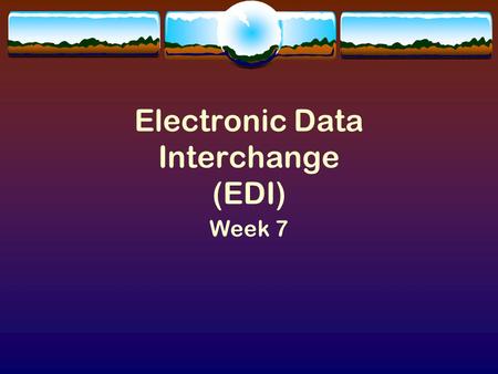 Electronic Data Interchange (EDI)