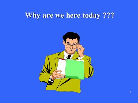 1 Why are we here today ???. 2 Greater than 90 TRILLION sheets of paper are produced by American business annually > 90,000,000,000,000 W O W !