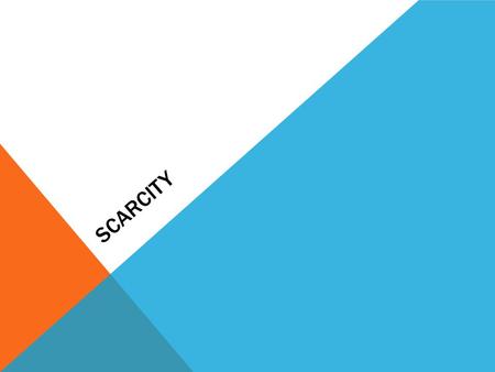 SCARCITY. The basic economic problem that arises because people have unlimited wants but resources are limited. Because of scarcity, various economic.