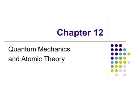 Quantum Mechanics and Atomic Theory