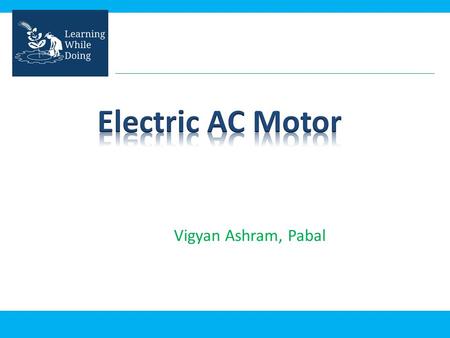 Electric AC Motor Vigyan Ashram, Pabal.