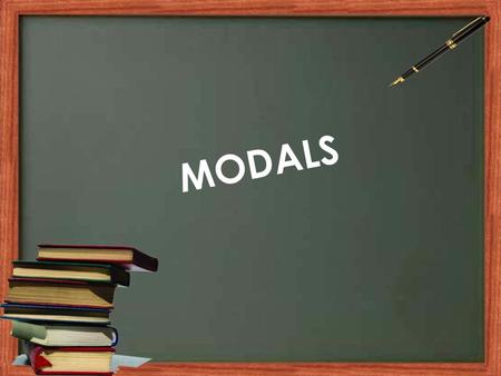 MODALS.