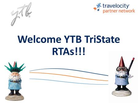 Welcome YTB TriState RTAs!!!. August 6, 2015 Overview.