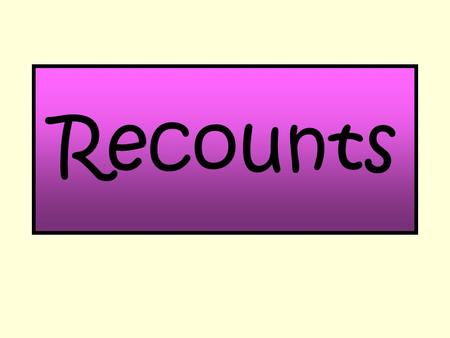 Recounts. News Reports Headlines PEEP LOSES SHEEP! Grabs reader’s attention. Tells them what the story is about in less than one sentence. Word play.