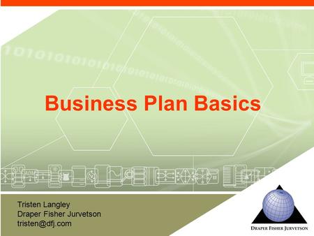 Business Plan Basics Tristen Langley Draper Fisher Jurvetson