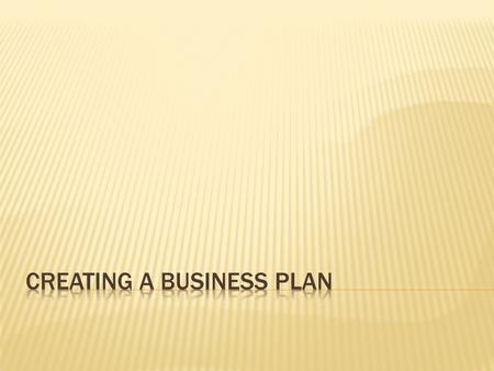  Used to seek funding for a new e-business  Serves as a design for operating an e-business after it is funded  Forces you to think critically, objectively,