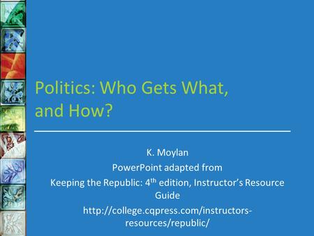 Politics: Who Gets What, and How?