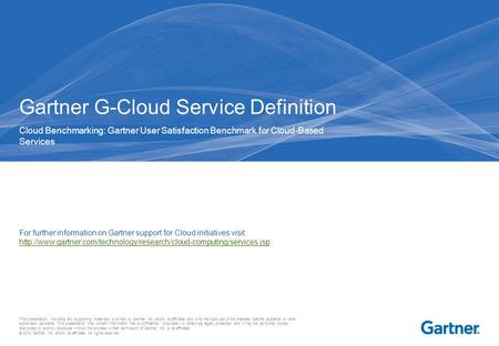 This presentation, including any supporting materials, is owned by Gartner, Inc. and/or its affiliates and is for the sole use of the intended Gartner.