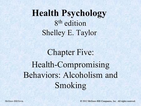 © 2012 McGraw-Hill Companies, Inc. All rights reserved.McGraw-Hill/Irwin© 2012 McGraw-Hill Companies, Inc. All rights reserved. Health Psychology 8 th.