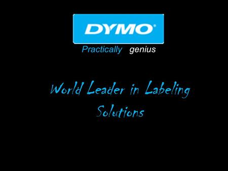 Practically genius World Leader in Labeling Solutions.