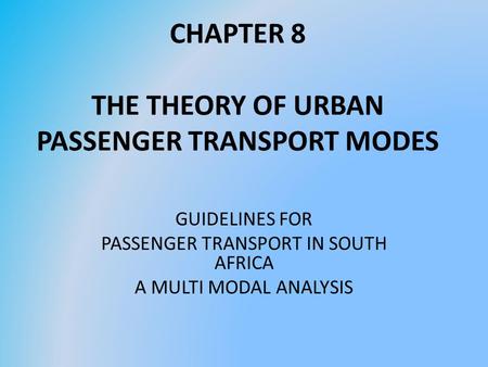 CHAPTER 8 THE THEORY OF URBAN PASSENGER TRANSPORT MODES