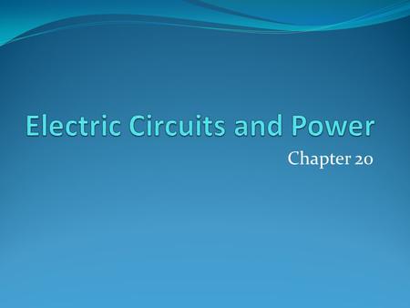 Electric Circuits and Power